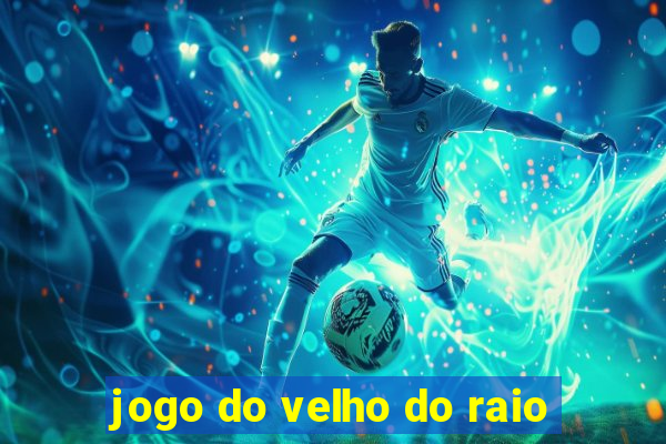 jogo do velho do raio